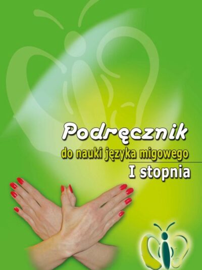 Podręcznik do nauki języka migowego I stopnia wraz z płytą DVD